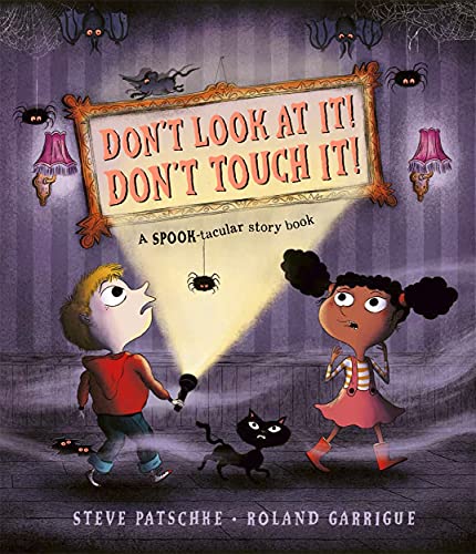 Dont Look at It! Dont Touch It!
