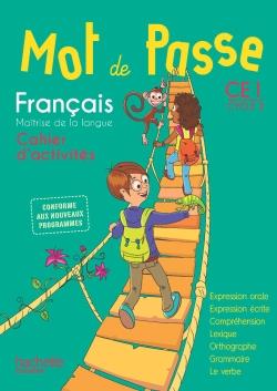 MOT DE PASSE : français ; CE1 ; cahier d'activités (édition 2016)