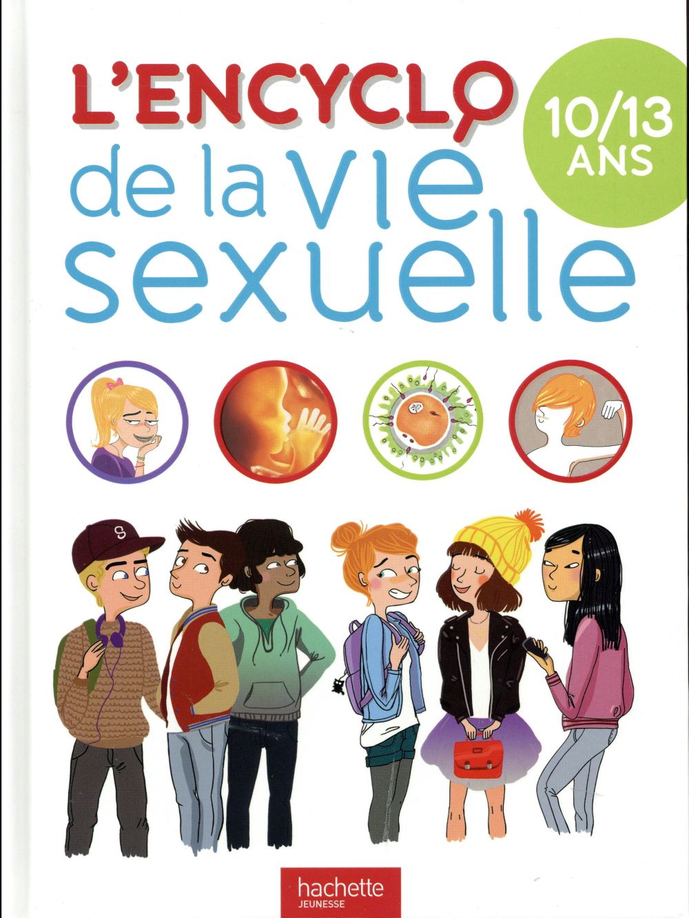 Encyclopédie la vie sexuelle 10-13 ans