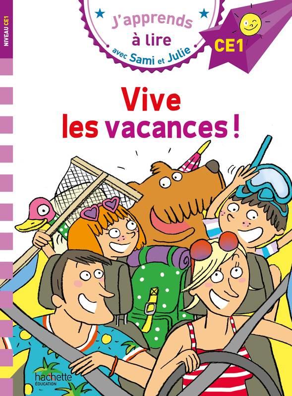 J'apprends à lire avec Sami et Julie ; CE1 ; vive les vacances !