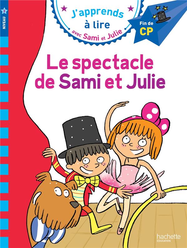 J'apprends à lire avec Sami et Julie : CP niveau 3 ; le spectacle de Sami et Julie