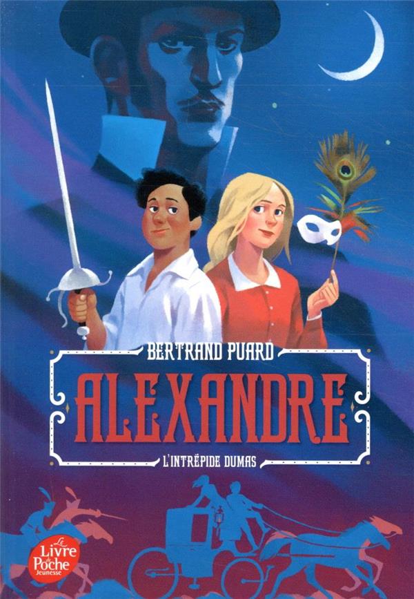 Alexandre ; l'intrépide Dumas