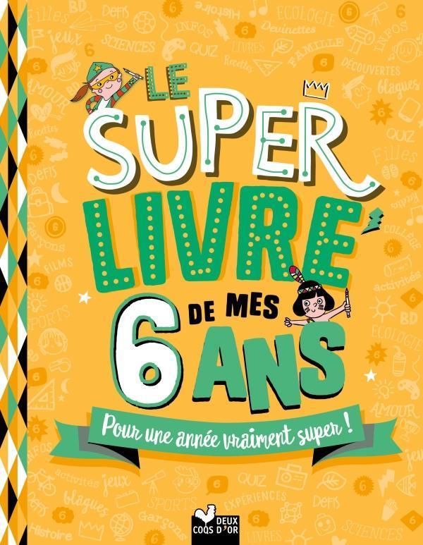 Le super livre de mes 6 ans