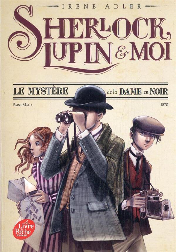 Sherlock, Lupin & moi t.1 ; le mystère de la dame en noir