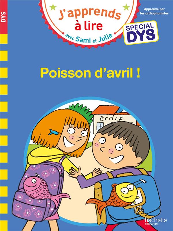 J'apprends à lire avec Sami et Julie : poisson d'avril ! spécial dys
