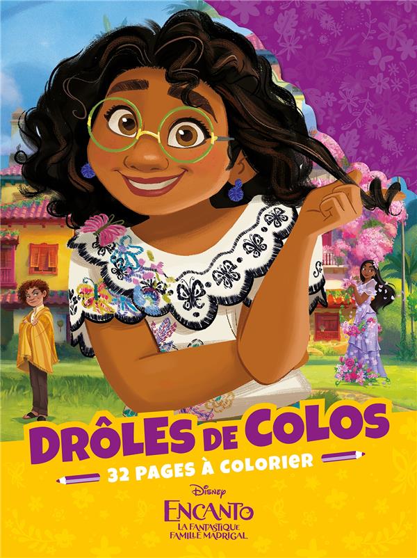 Drôles de colos : Encanto : la fantastique famille Madrigal