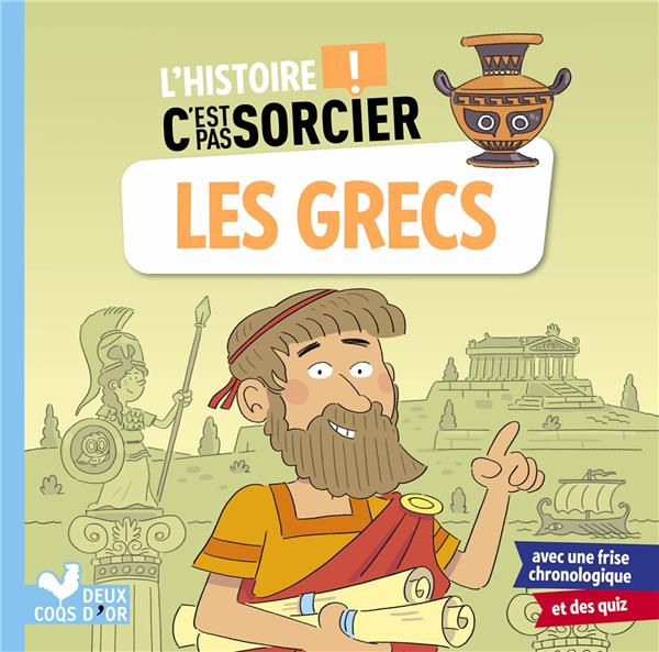 L'histoire c'est pas sorcier : les Grecs