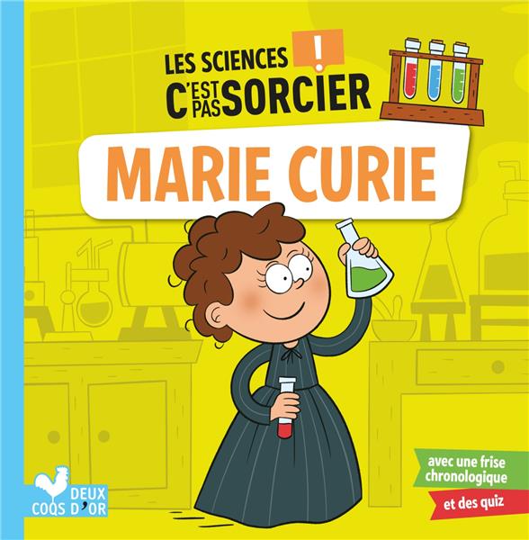 Les sciences c'est pas sorcier : Marie Curie