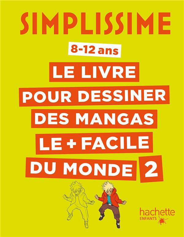 Simplissime : le livre pour dessiner des mangas le + facile du monde t.2