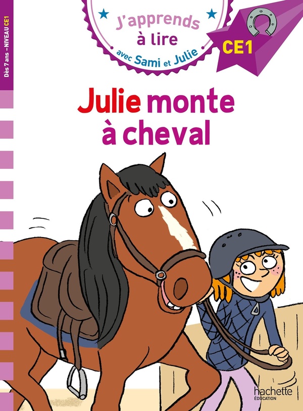 J'apprends à lire avec Sami et Julie : CE1 ; Julie monte à cheval