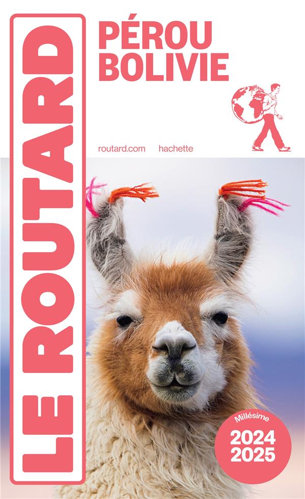 Guide du Routard : Pérou, Bolivie (édition 2024/2025)