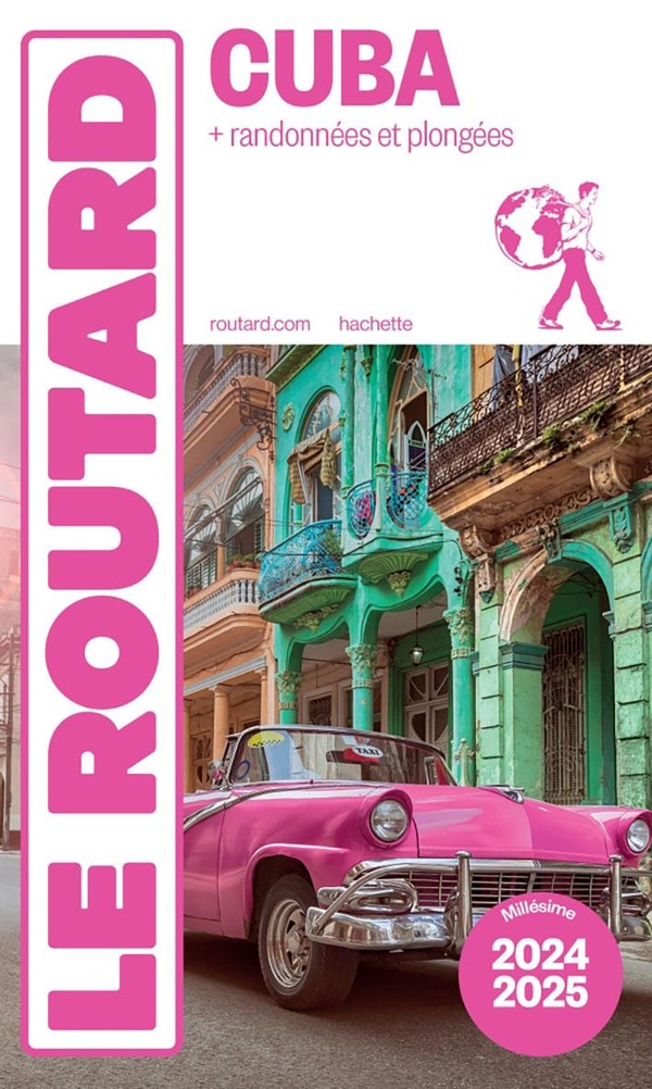 Guide du Routard : Cuba ; + randonnées et plongées (édition 2024/2025)