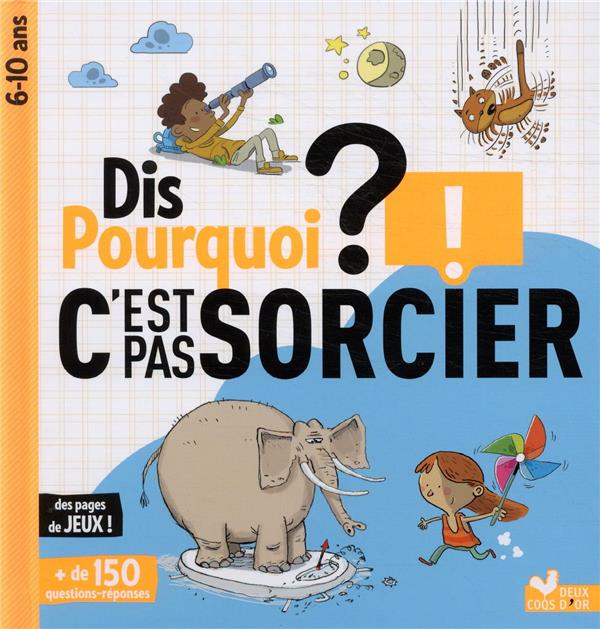 Dis pourquoi ? ; c'est pas sorcier