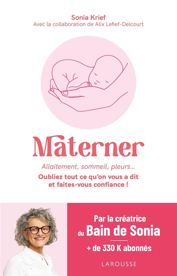 Materner : allaitement, sommeil, pleurs... ; oubliez tout ce qu'on vous a dit et faites-vous confiance !