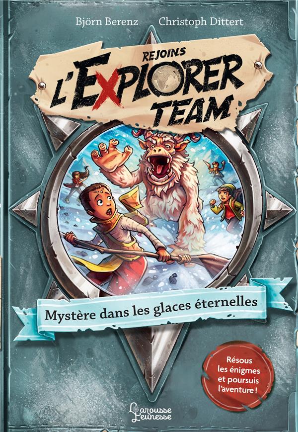 Rejoins l'explorer team : mystère dans les glaces éternelles