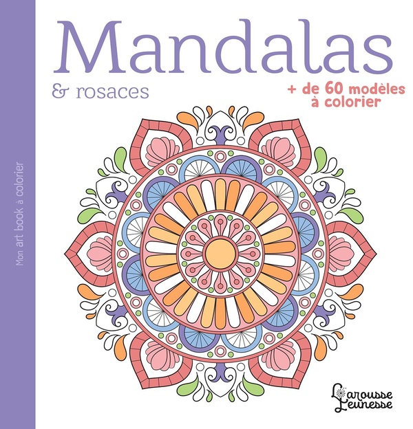 Mandalas & rosaces : + de 60 modèles à colorier
