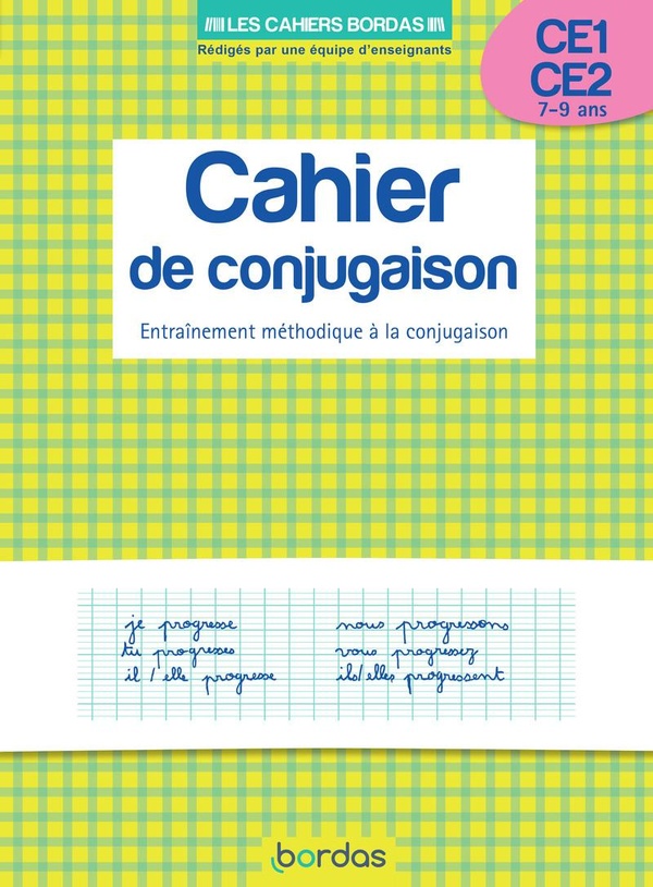 Cahier de conjugaison ; CE1, CE2 ; 7-9 ans ; entraînement méthodique à la conjugaison