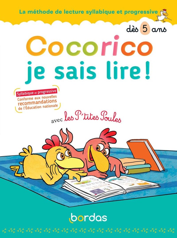 Cocorico je sais lire ! : avec les P'tites Poules ; la méthode de lecture syllabique et progressive ; à partir de 5 ans (édition 2020)
