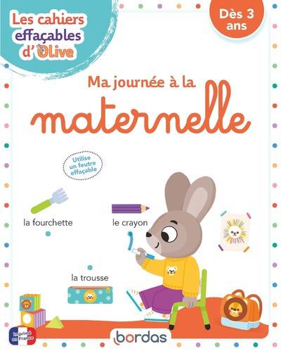 Les cahiers effaçables d'Olive : ma journée à la maternelle ; à partir de 3 ans