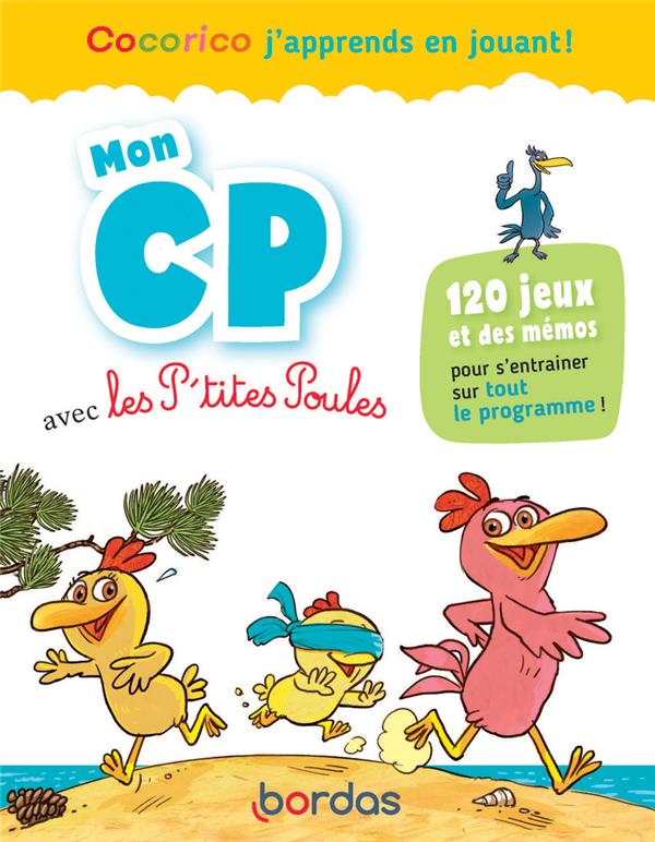 Cocorico j'apprends en jouant ! : Mon CP avec les P'tites Poules