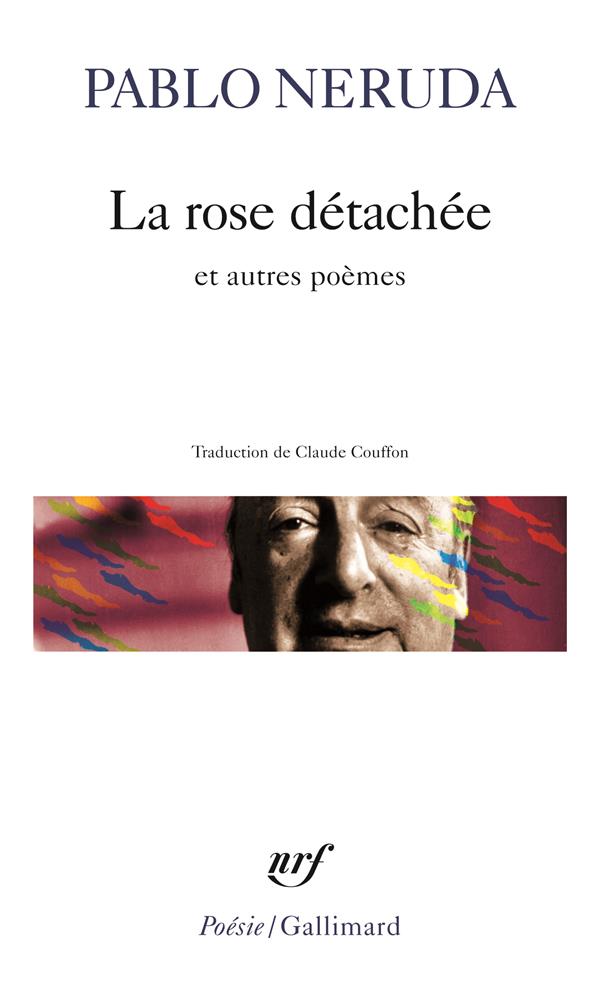 La rose détachée et autres poèmes