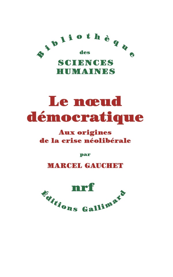 Le noeud démocratique : Aux origines de la crise néolibérale