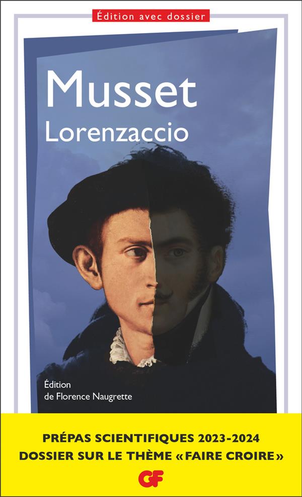 Lorenzaccio (Dossier "Faire croire" Sylvain Ledda, Florence Naugrette, Esther Pinon)