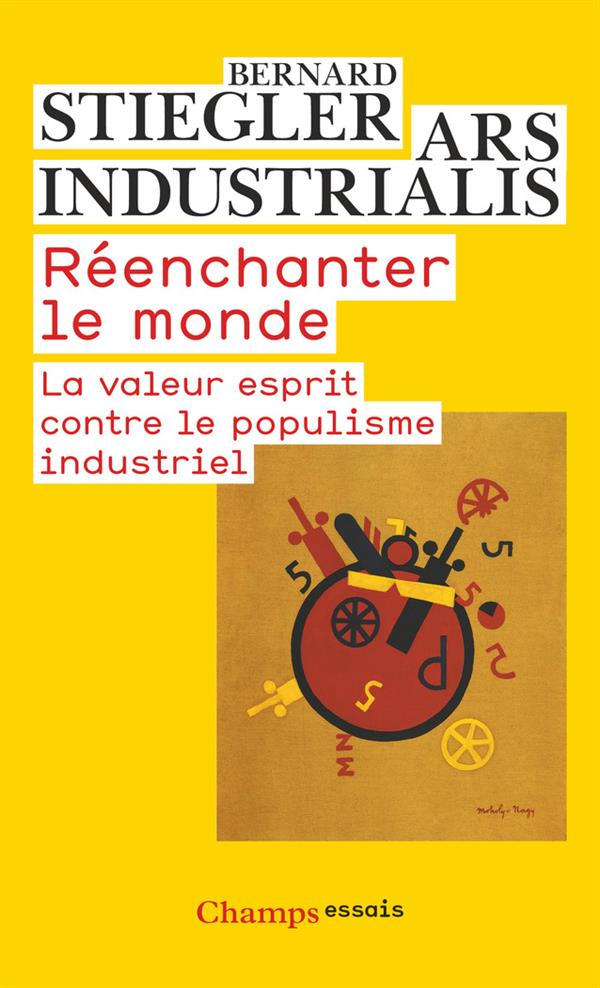 Réenchanter le monde ; la valeur esprit contre le populisme industriel