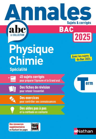 Annales ABC du bac ; sujets & corrigés : Physique-Chimie ; Terminale (édition 2025)