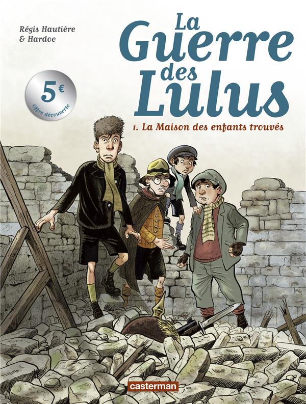La guerre des Lulus t.1 : 1914, la maison des enfants trouvés (édition découverte)
