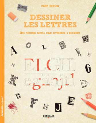 Dessiner les lettres ; une méthode simple pour apprendre à dessiner