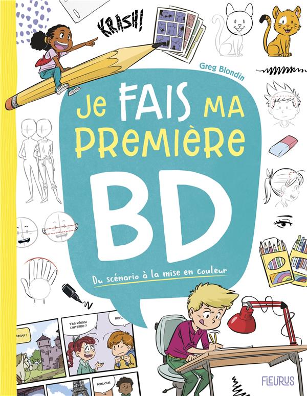 Je fais ma première bd ; du scénario à la mise en couleur