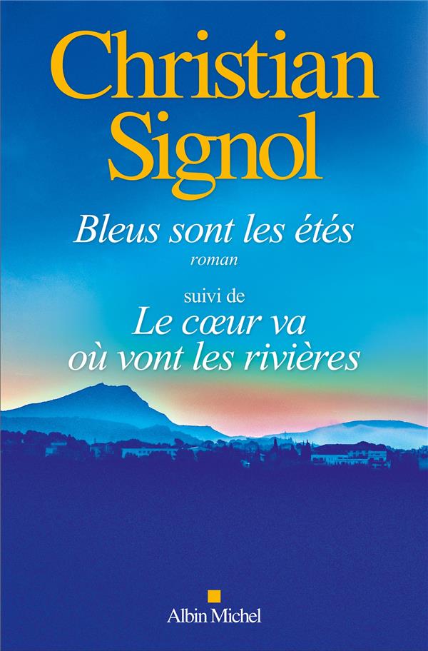Bleus sont les étés ; Le coeur va où vont les rivières