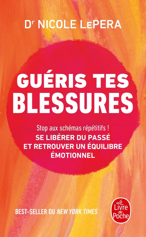 Guéris tes blessures : Stop aux schémas répétitifs ! Se libérer du passé et retrouver un équilibre émotionnel
