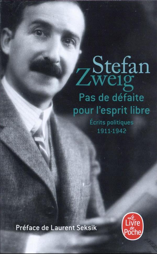 Pas de défaite pour l'esprit libre : écrits politiques 1911-1942 (préface Laurent Seksik)
