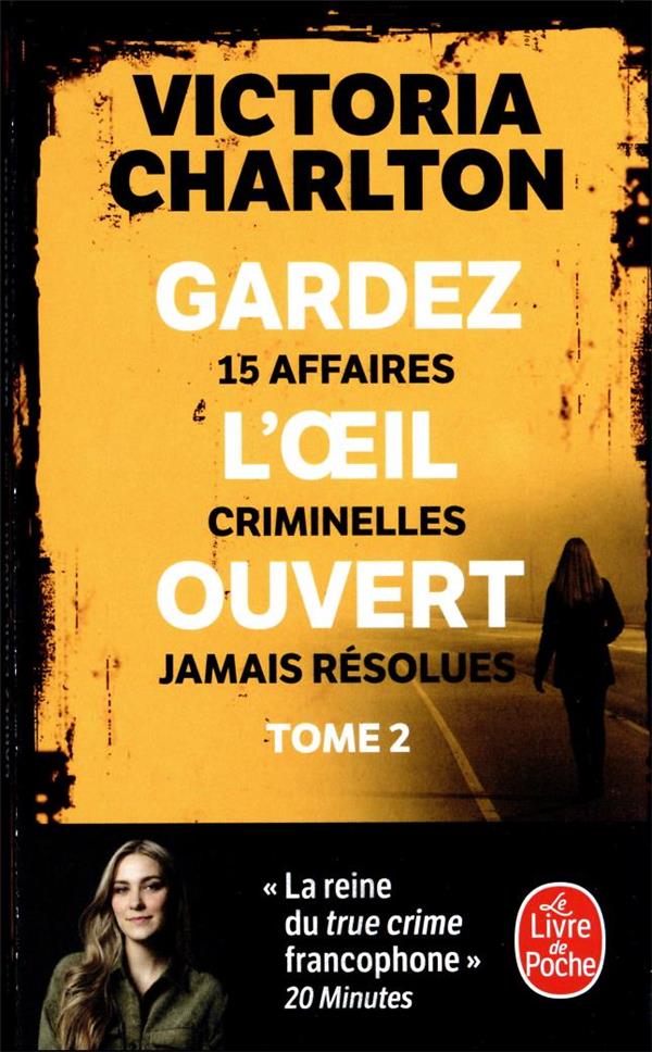 Gardez l'oeil ouvert Tome 2 : 15 affaires criminelles jamais résolues