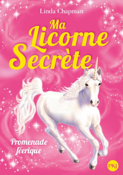 Ma licorne secrète t.3 : promenade féerique