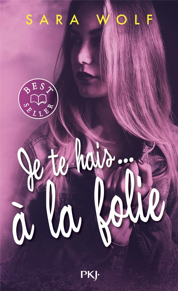 Je te hais... t.2 : je te hais... à la folie