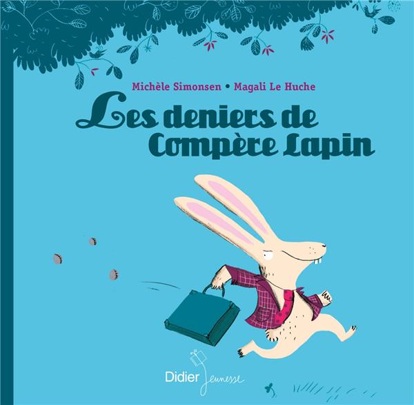 Les deniers de Compère Lapin (prix Bernard Versele 2 chouettes (dès 5 ans) 2012)