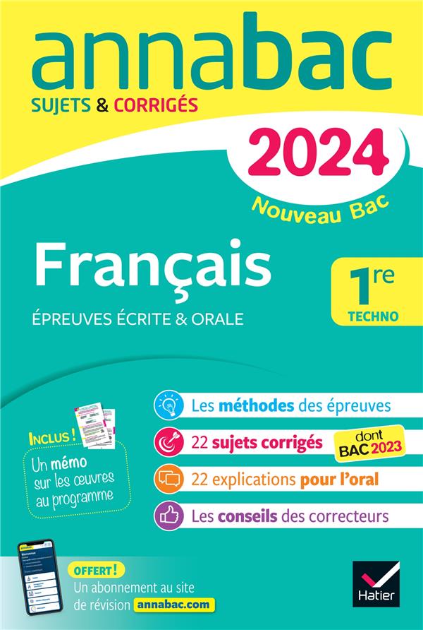 Annabac : français ; 1re technologique ; épreuves écrites & orales ; sujets et corrigés