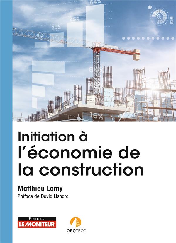 Initiation à l'économie de la construction (préface David Lisnard)