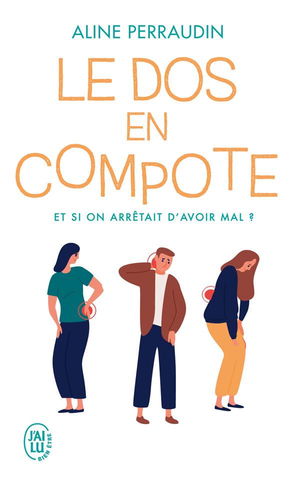 Le dos en compote ; et si on arrêtait d'avoir mal ?
