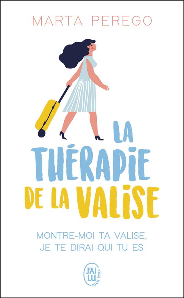 La thérapie de la valise ; montre-moi ta valise, je te dirai qui tu es