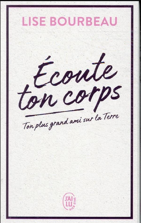 écoute ton corps : ton plus grand ami sur la terre