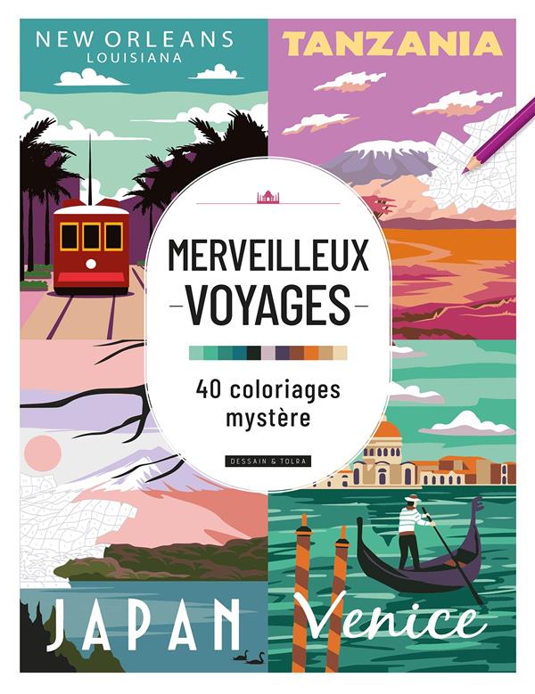 Merveilleux voyages : 40 coloriages mystère
