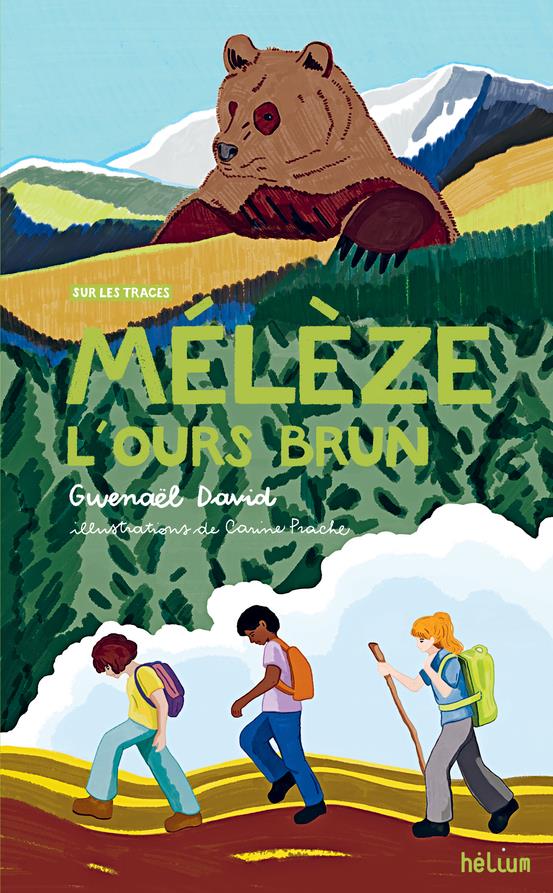 Mélèze, l'ours brun (Préface de Rémy Marion)