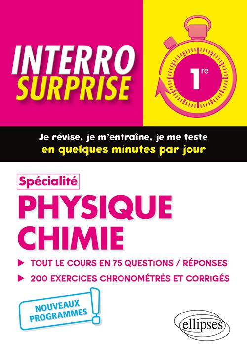 Interro surprise : spécialité physique-chimie ; 1re ; nouveaux programmes (édition 2020)