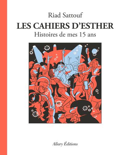 Les cahiers d'Esther t.6 ; histoires de mes 15 ans