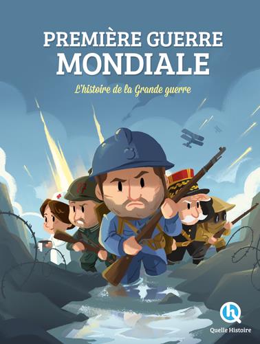 Première Guerre mondiale ; l'histoire de la Grande guerre