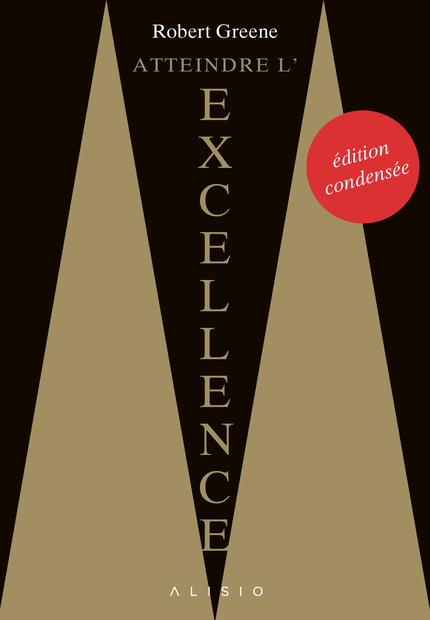 Atteindre l'excellence (édition condensée)